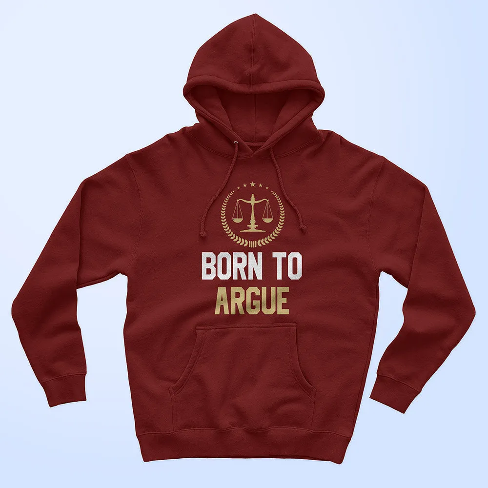 Born To Argue Unisex Hoodie