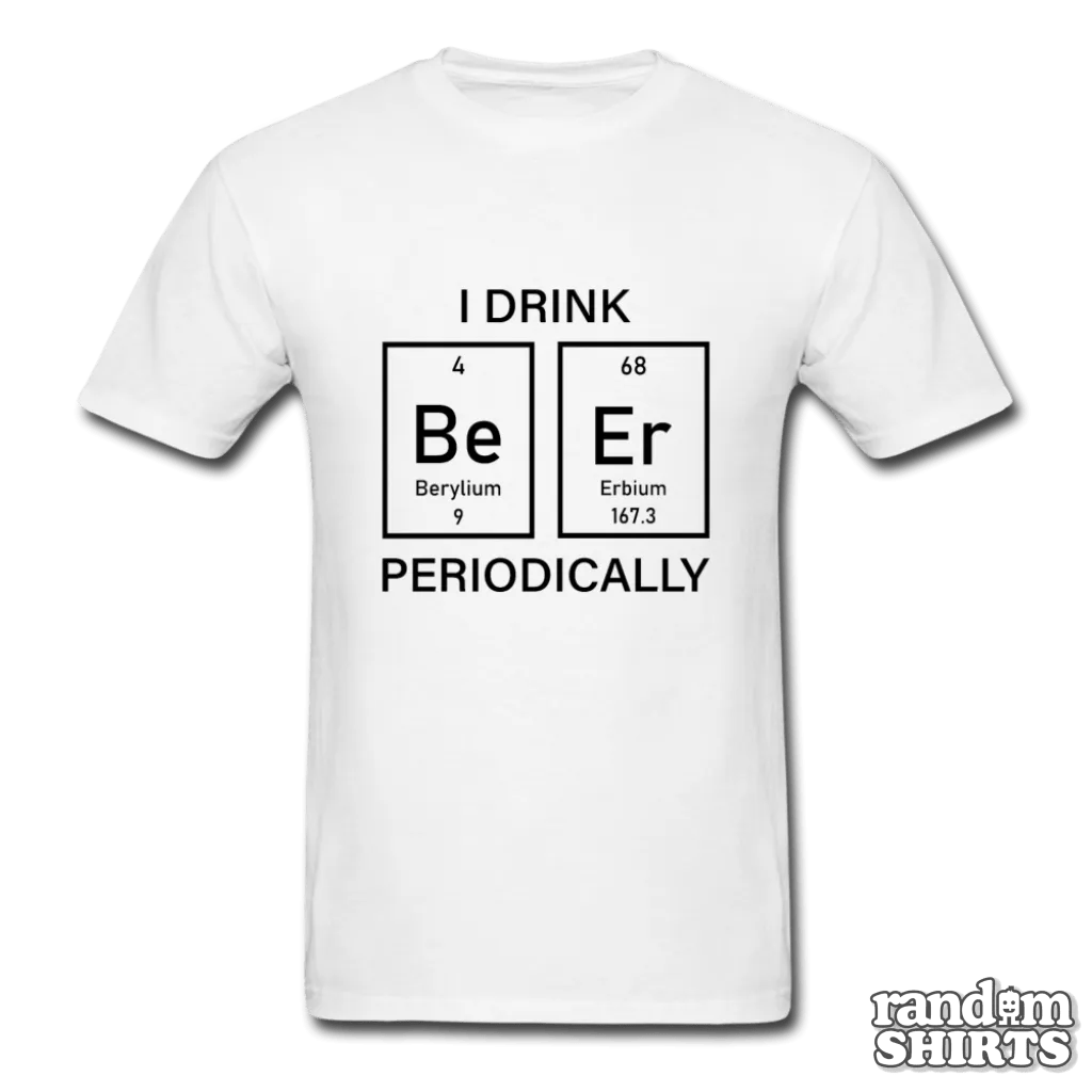 I Drink Beer Periodically