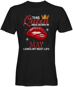 Queen was born in May Graphic Birthday T-shirts